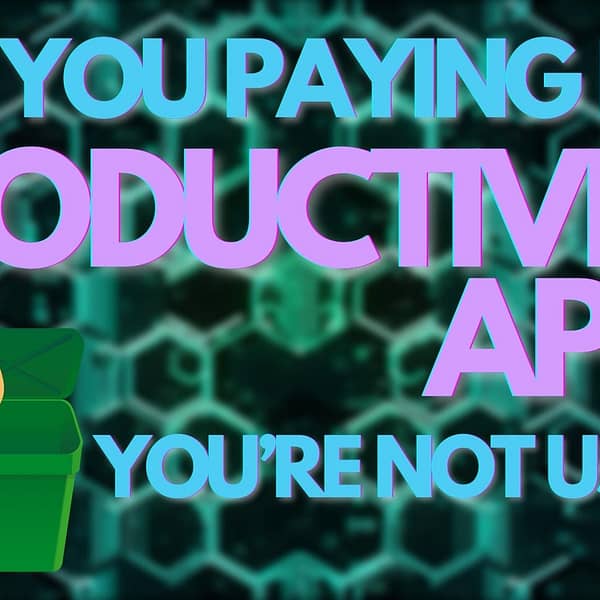 Are you paying for productivity apps you’re not using?